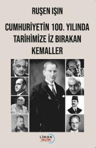 Cumhuriyetin 100.Yılında Tarihimize İz Bırakan Kemaller