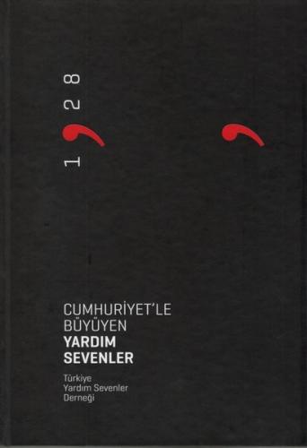 Cumhuriyet'le Büyüyen Yardım Sevenler (Ciltli)