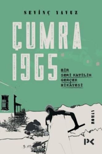 Çumra 1965: Bir Seri Katilin Gerçek Hikayesi