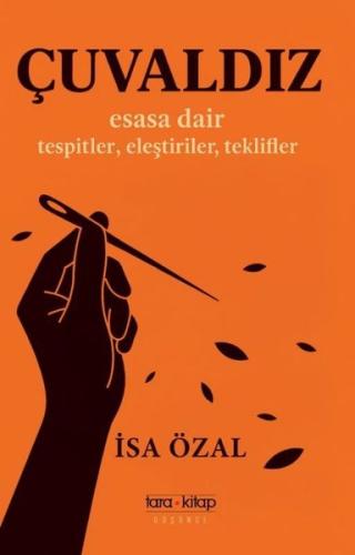 Çuvaldız - Esasa Dair Tespitler Eleştiriler Teklifler