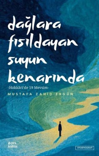 Dağlara Fısıldayan Suyun Kenarında - Hakkari'de 19 Mevsim