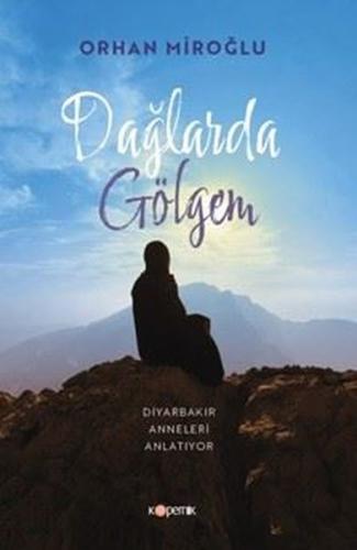 Dağlarda Gölgem - Diyarbakır Anneleri Anlatıyor