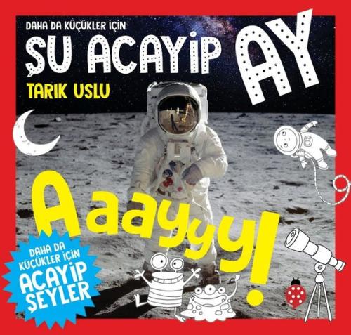 Daha da Küçükler İçin - Şu Acayip Ay