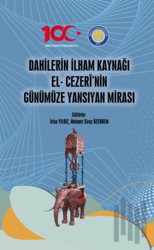 Dahilerin İlham Kaynağı El- Cezeri’nin Günümüze Yansıyan Mirası
