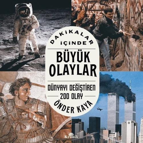 Dakikalar İçinde Büyük Olaylar - Dünyayı Değiştiren 200 Olay