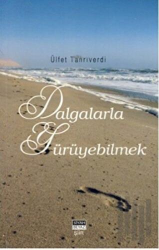 Dalgalarda Yürüyebilmek