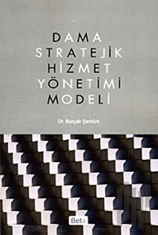 Dama Stratejik Hizmet Yönetimi Modeli