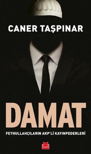 Damat-Fethullahçıların AKP'li Kayınpederleri