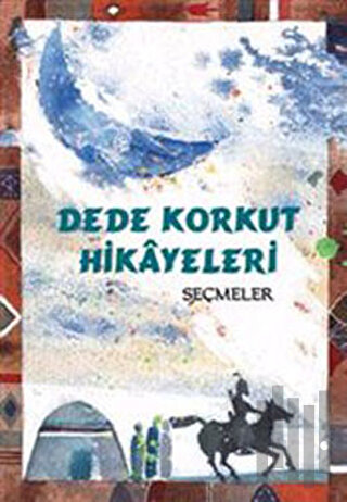 Dede Korkut Hikayeleri - Seçmeler | Kitap Ambarı