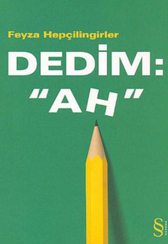 Dedim : 'Ah'
