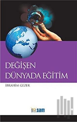 Değişen Dünyada Eğitim