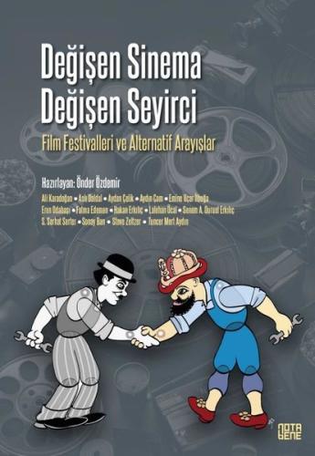 Değişen Sinema Değişen Seyirci - Film Festivalleri ve Alternatif Arayışlar