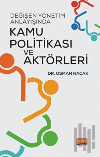 Değişen Yönetim Anlayışında Kamu Politikası ve Aktörleri