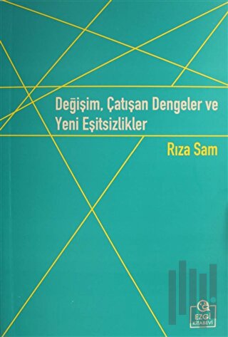 Değişim, Çatışan Dengeler ve Yeni Eşitsizlikler
