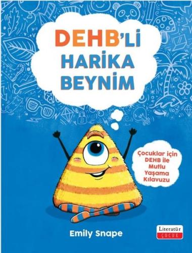 DEHB'li Harika Beynim - Çocuklar İçin Mutlu Yaşama Kılavuzu