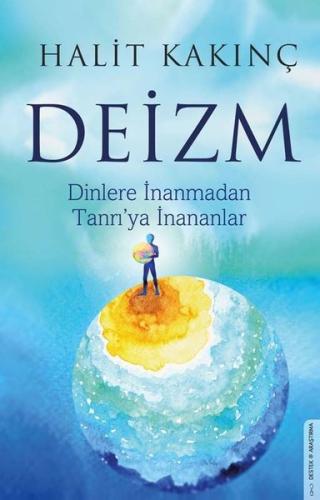 Deizm - Dinlere İnanmadan Tanrı'ya İnananlar
