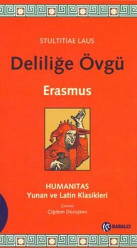 Deliliğe Övgü (Latince Aslı ve Türkçe Çevirisi ile Birlikte) | Kitap A