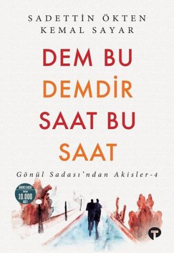 Dem Bu Demdir Saat Bu Saat - Gönül Sadası'ndan Akisler - 4