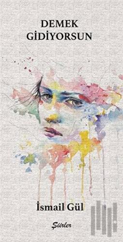 Demek Gidiyorsun - Şiirler