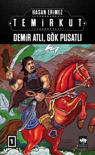 Temirkut 1 Demir Atlı, Gök Pusatlı