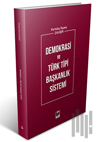 Demokrasi ve Türk Tipi Başkanlık Sistemi | Kitap Ambarı