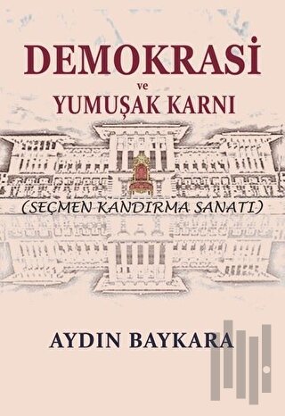 Demokrasi Ve Yumuşak Karnı