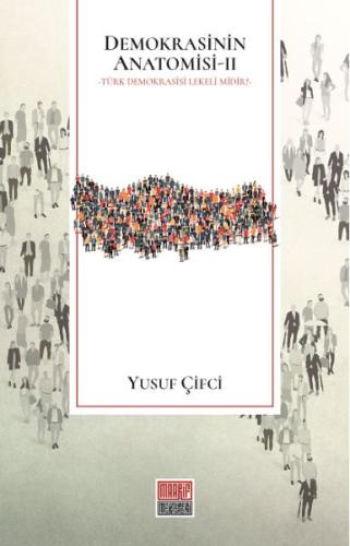 Demokrasinin Anatomisi II: Türk Demokrasisi Lekeli midir?