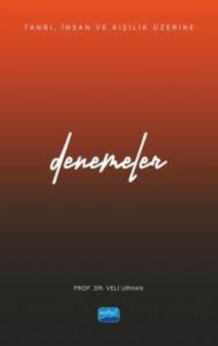 Denemeler - Tanrı İnsan ve Kişilik Üzerine