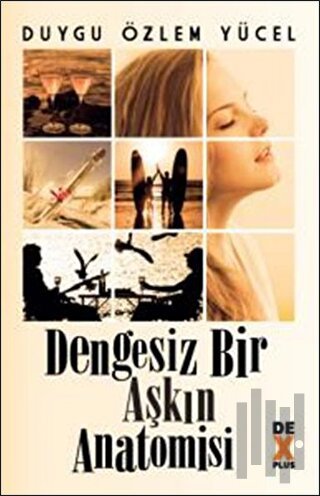 Dengesiz Bir Aşkın Anatomisi