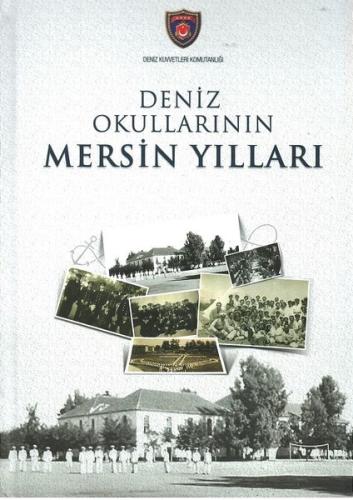 Deniz Okullarının Mersin Yılları (Ciltli) | Kitap Ambarı