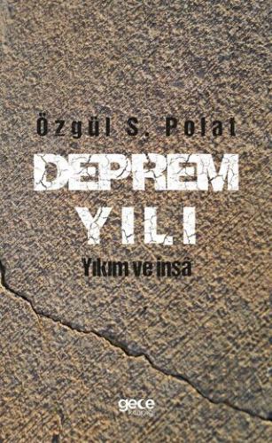 Deprem Yılı - Yıkım ve İnşa