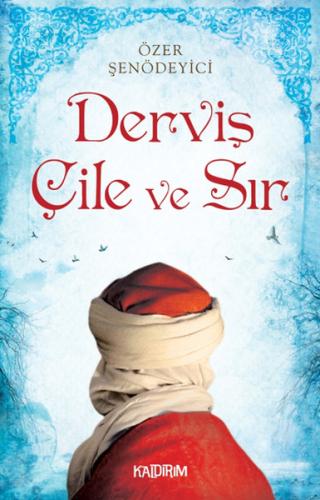 Derviş Çile ve Sır | Kitap Ambarı