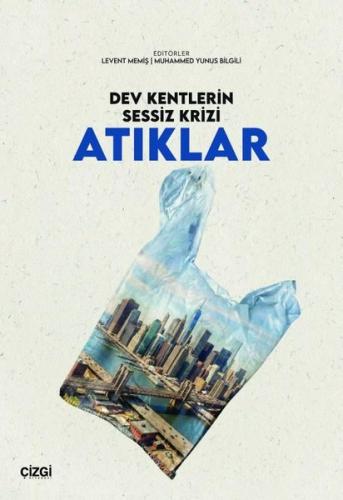 Dev Kentlerin Sessiz Krizi: Atıklar