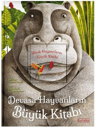 Devasa Hayvanların Büyük Kitabı - Minik Hayvanların Küçük Kitabı (Ciltli)