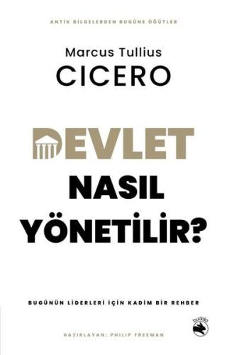 Devlet Nasıl Yönetilir? Bugünün Liderleri İçin Kadim Bir Rehber