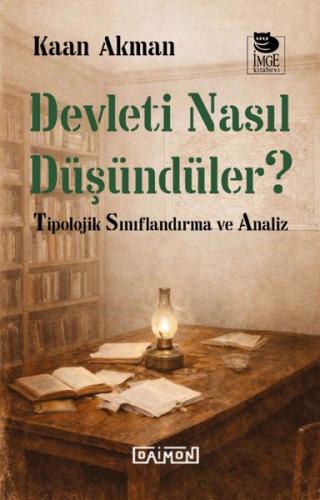 Devleti Nasıl Düşündüler? Tipolojik Sınıflandırma ve Analiz