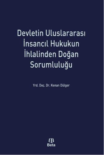 Devletin Uluslararasi İnsancıl Hukukun İhlalinden Doğan Sorumluluğu