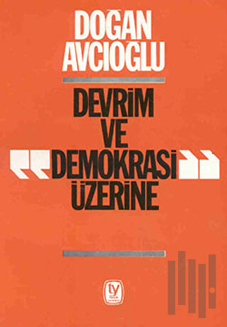 Devrim ve Demokrasi Üzerine