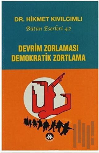 Devrim Zorlaması Demokratik Zortlama | Kitap Ambarı
