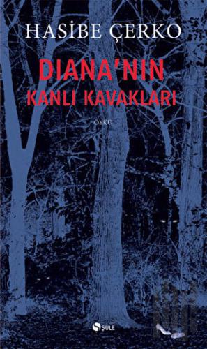 Diana’nın Kanlı Kavakları