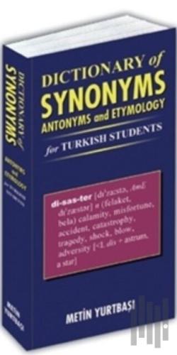 Dictionary of Synonyms Antonyms and Etymology for Turkish Students