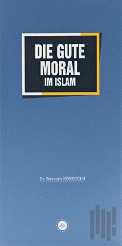 Die Gute Moral im Islam