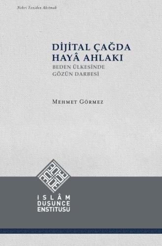 Dijital Çağda Haya Ahlakı - Beden Ülkesinde Gözün Darbesi (Ciltli)