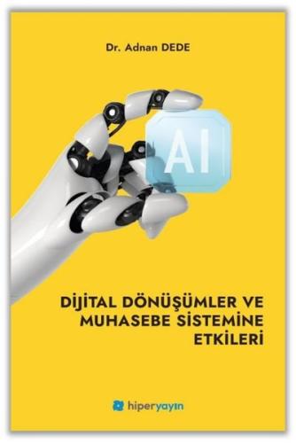 Dijital Dönüşümler ve Muhasebe Sistemine Etkileri