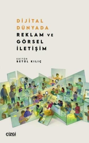 Dijital Dünyada Reklam ve Görsel İletişim