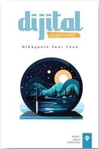 Dijital Düşlemeler Hikayenin Yeni Yüzü | Kitap Ambarı