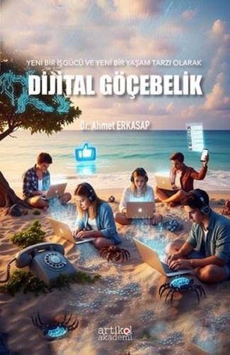 Dijital Göçebelik - Yeni Bir İşgücü ve Yeni Bir Yaşam Tarzı Olarak | K