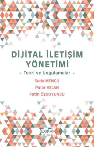 Dijital İletişim Yönetimi - Teori ve Uygulamalar