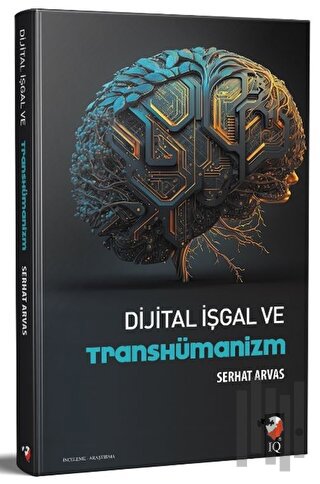 Dijital İşgal ve Transhümanizm
