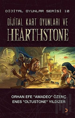 Dijital Kart Oyunları ve Hearthstone-Dijital Oyunlar Serisi 10